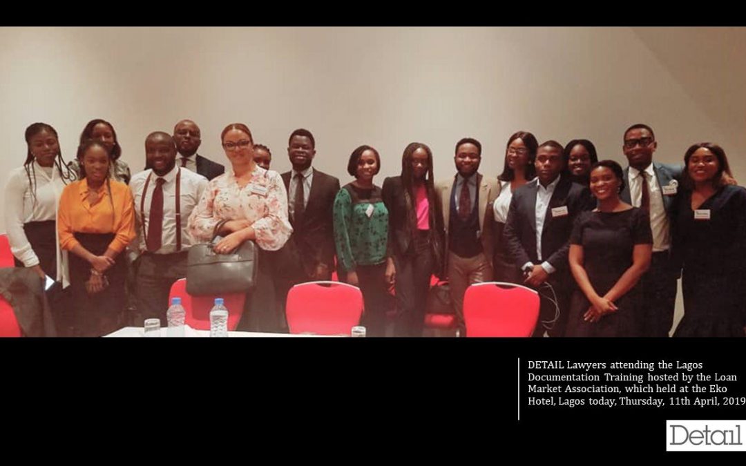 DETAIL Lawyers participated at the Lagos Documentation Training hosted by the Loan Market Association, held at the Eko Hotel, Lagos on Thursday, 11th April, 2019