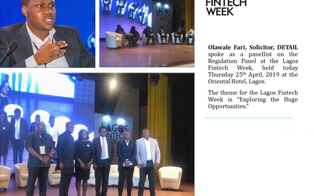 Olawale Fari, Solicitor, DETAIL was as a panelist on the Regulation Panel at the Lagos Fintech Week, held Thursday 25th April, 2019 at the Oriental Hotel, Lagos.