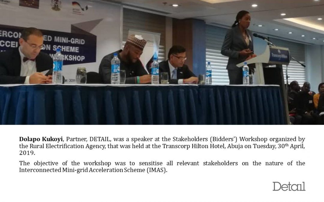Dolapo Kukoyi, Partner, DETAIL, was a speaker at the Stakeholders (Bidders’) Workshop organized by the Rural Electrification Agency, that was held at the Transcorp Hilton Hotel, Abuja on Tuesday, 30th April, 2019.