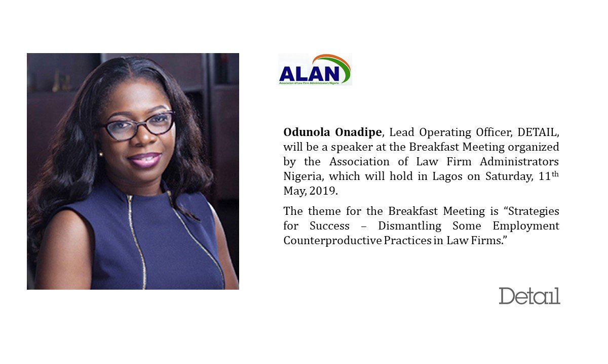 Odunola Onadipe, Lead Operating Officer, DETAIL, was a speaker at the Breakfast Meeting organized by the Association of Law Firm Administrators Nigeria, which held in Lagos on Saturday, 11th May, 2019.