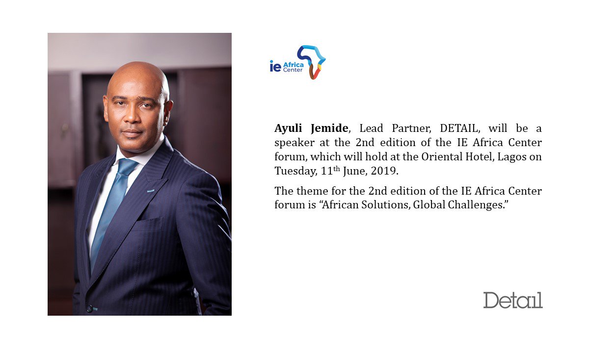 Ayuli Jemide, Lead Partner, DETAIL, was a speaker at the 2nd edition of the IE Africa Center forum, which held at the Oriental Hotel, Lagos on Tuesday, 11th June, 2019.