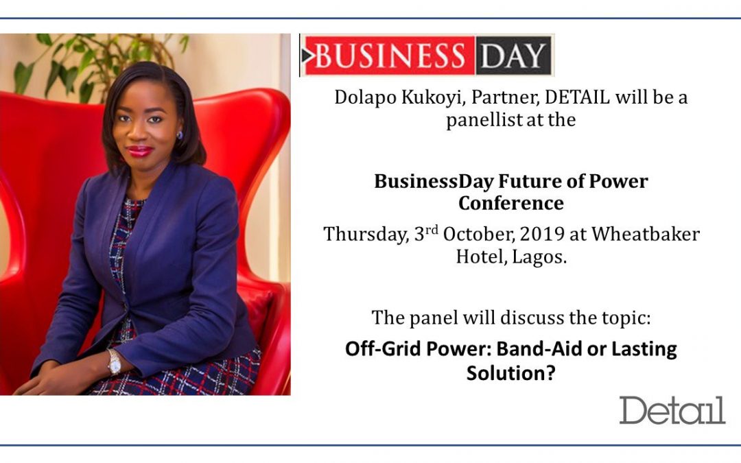 Dolapo Kukoyi, Partner, DETAIL was a panelist at the Business Day Future of Power Conference