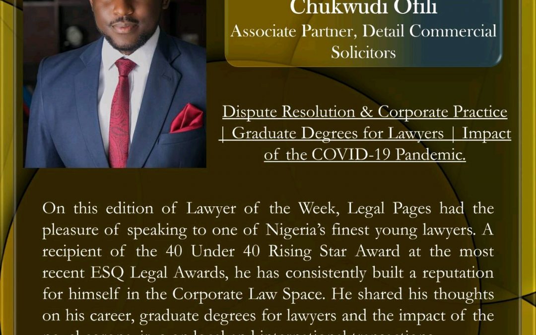 Chukwudi Ofili, Associate Partner, Detail is the Legal Pages’ Lawyer of the week.