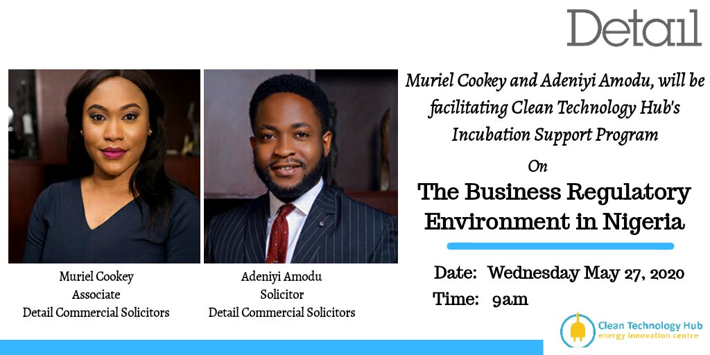 Muriel Cookey, Associate and Adeniyi Amodu, Solicitor at DETAIL will be facilitating Cleantechhub’s incubation Support program on The Business Regulatory Environment in Nigeria.