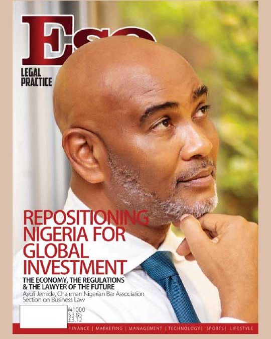 Our Lead Partner, Ayuli Jemide, shares insights on repositioning Nigeria for global investment in ESQLegal Magazine