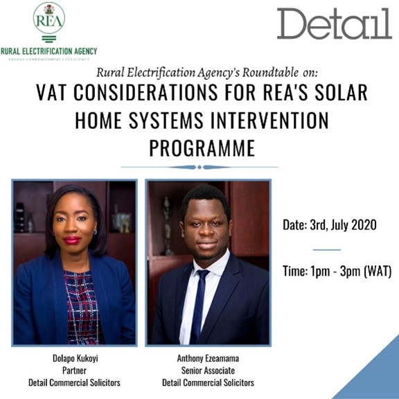 Our Partner, Dolapo Kukoyi, and Senior Associate, Anthony Ezeamama, will be facilitators at the Rural Electrification Agency’s roundtable on VAT considerations for REA’s Solar Home Systems Intervention Programme.