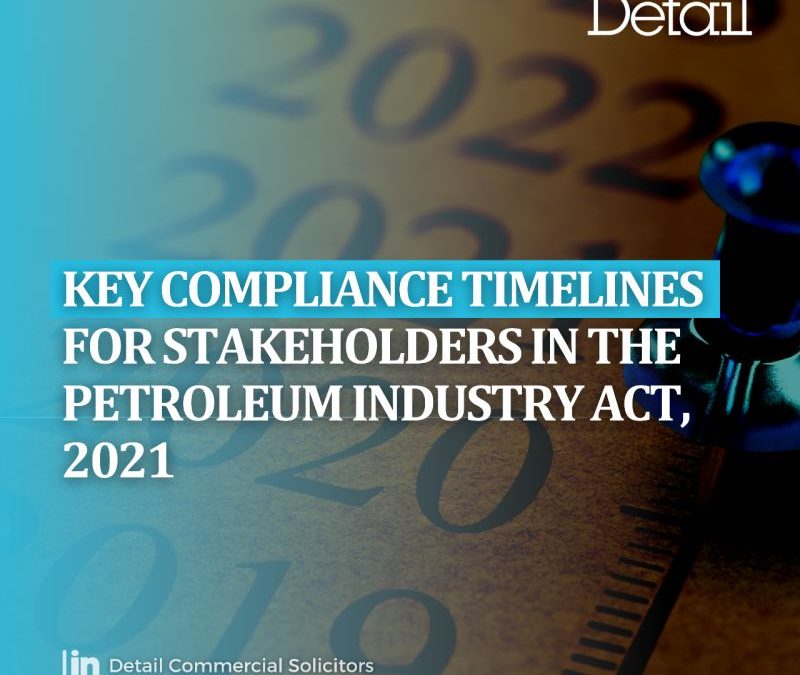 Key Compliance Timelines For Stakeholders In The Petroleum Industry Act, 2021