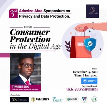 Our Solicitor, Timiebi Edo, will be speaking at the 3rd Adavize Alao Symposium on Privacy and Data Protection.  Theme: Consumer Protection in the Digital Age Date: December 14, 2021 Time: 11am  Register via: bit.ly/3AASYMPOSIUM