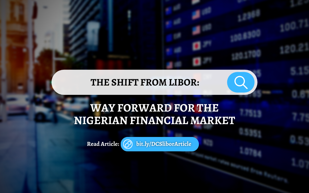 THE SHIFT FROM LIBOR: THE NIGERIAN PERSPECTIVE