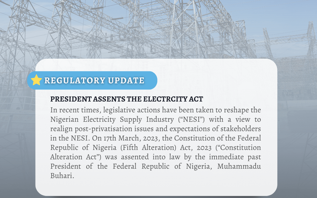 REGULATORY UPDATE: PRESIDENT ASSENTS THE ELECTRICITY ACT