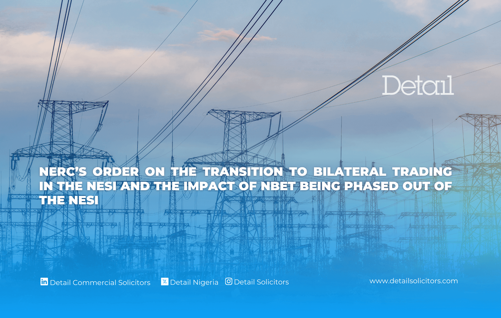 NERC’S ORDER ON THE TRANSITION TO BILATERAL TRADING IN THE NESI AND THE IMPACT OF NBET BEING PHASED OUT OF THE NESI